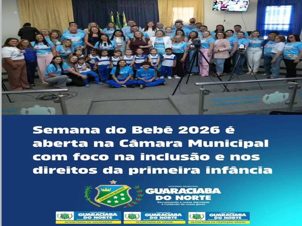 Semana do Bebê 2026 é aberta na Câmara Municipal de Guaraciaba do Norte
