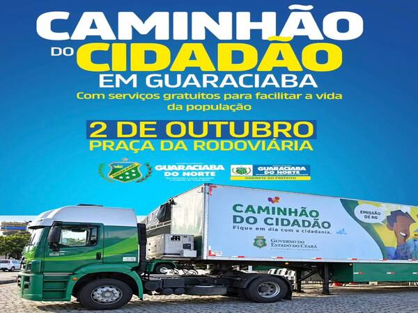 Cidadania na praça: Caminhão do Cidadão atende em Guaraciaba do Norte